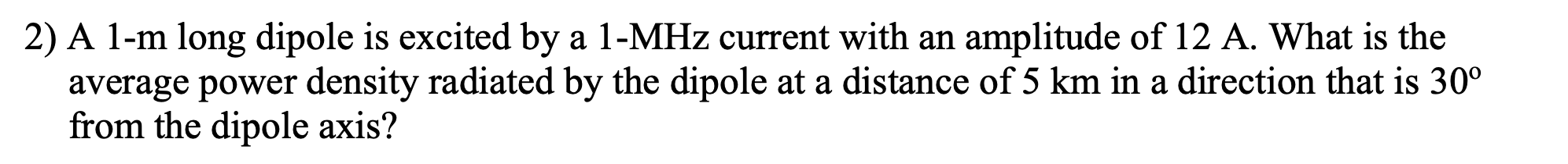 2 ) A \ ( 1 - \ mathrm { m } \ ) long dipole is