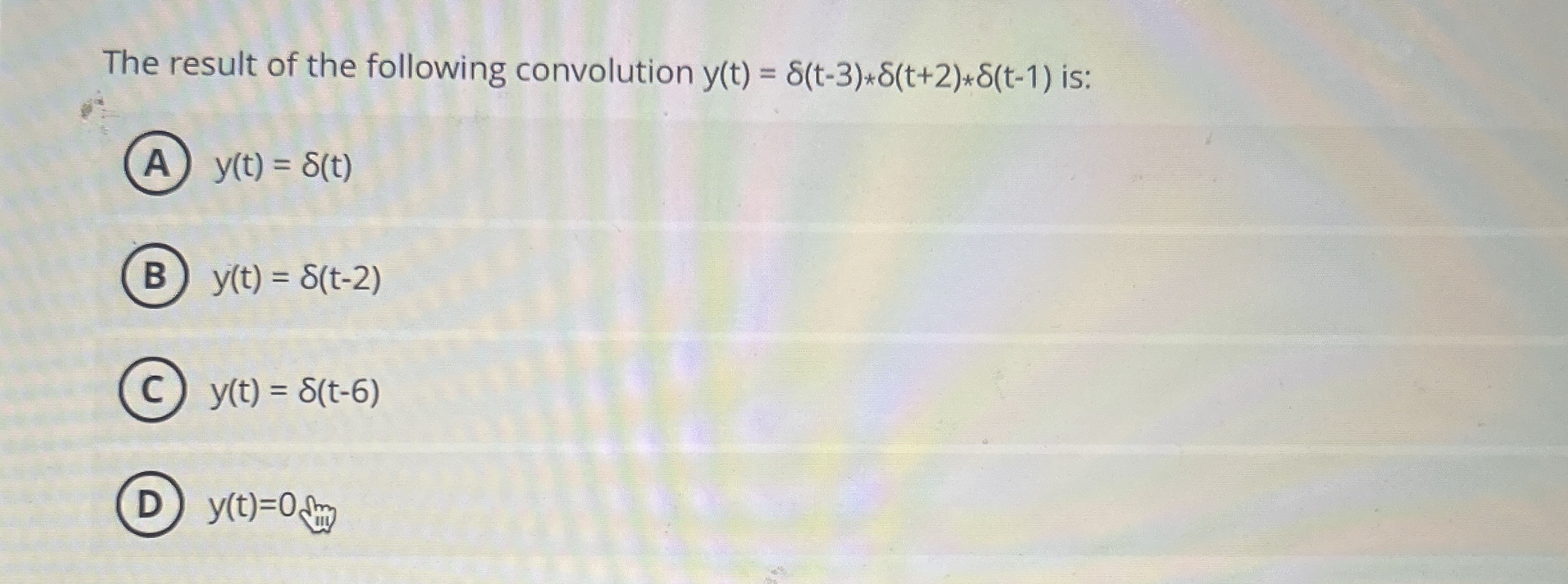 The result of the following convolution y ( t ) =