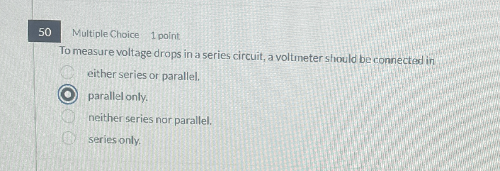 5 0 Multiple Choice 1 point To measure voltage