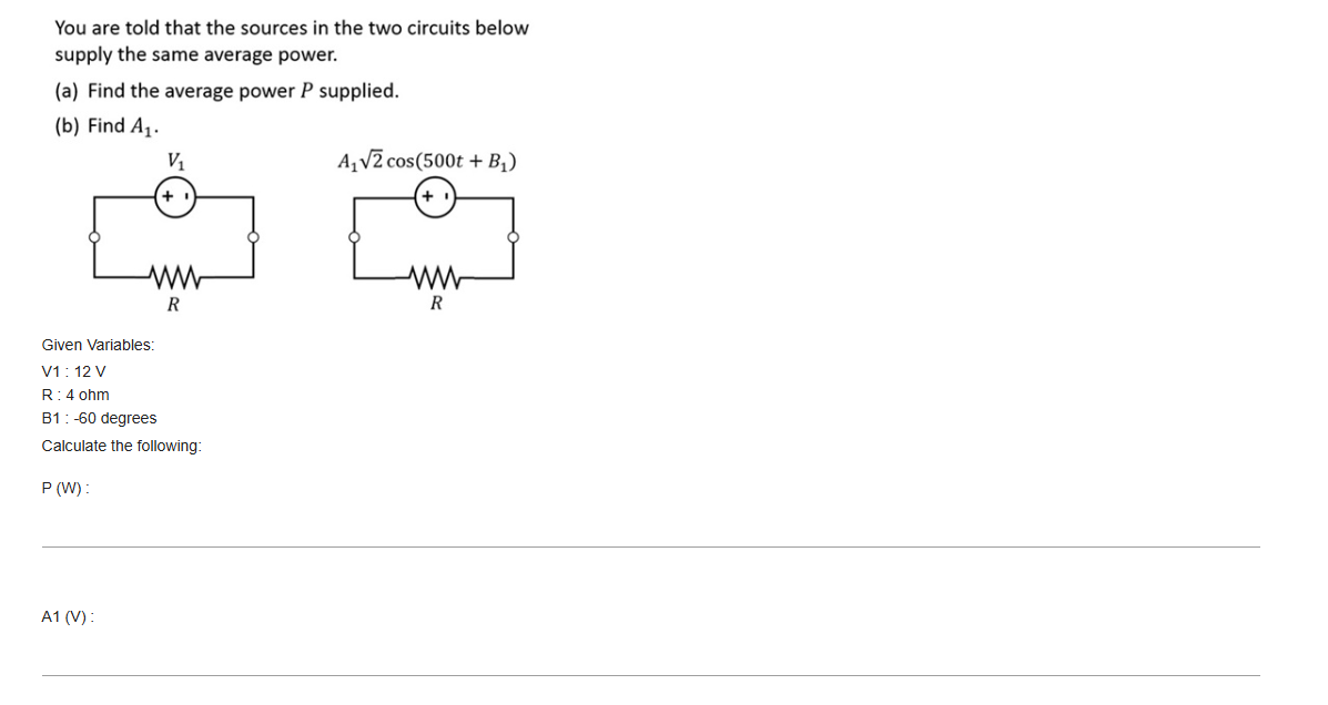 You are told that the sources in the two circuits