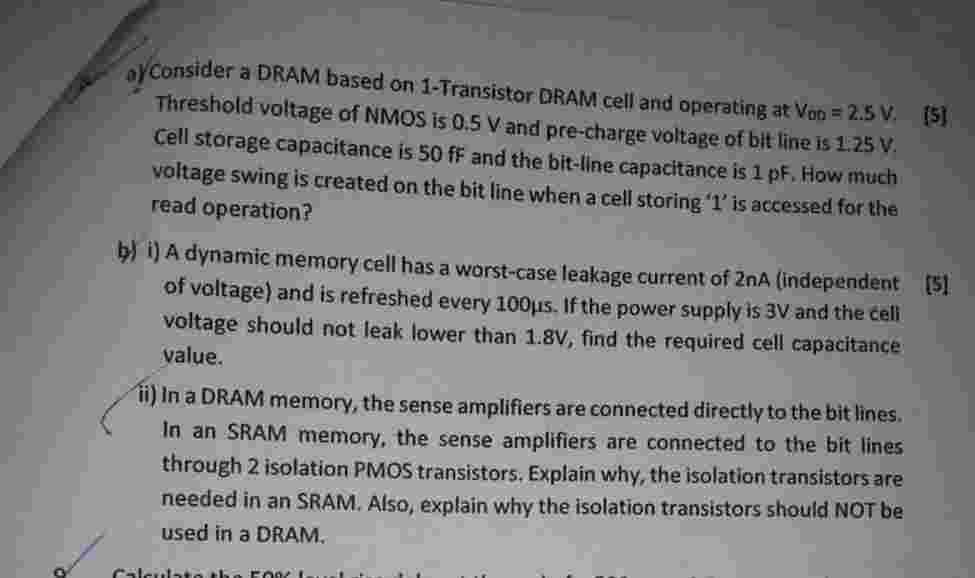 a ) Consider a DRAM based on 1 - Transistor DRAM