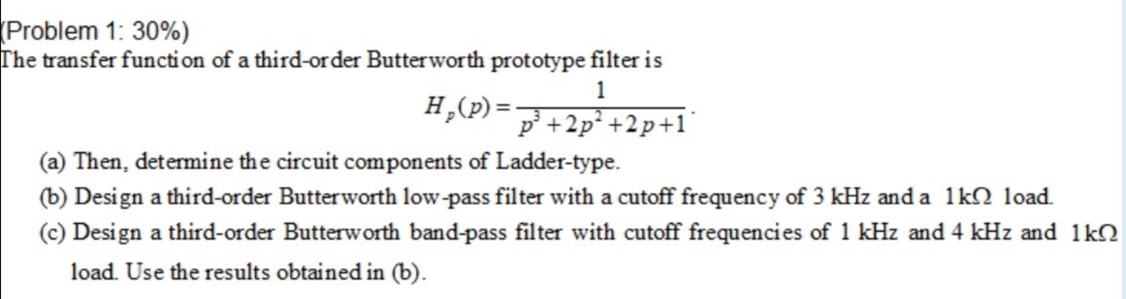 ( Problem 1 : 3 0 % ) The transfer function of a
