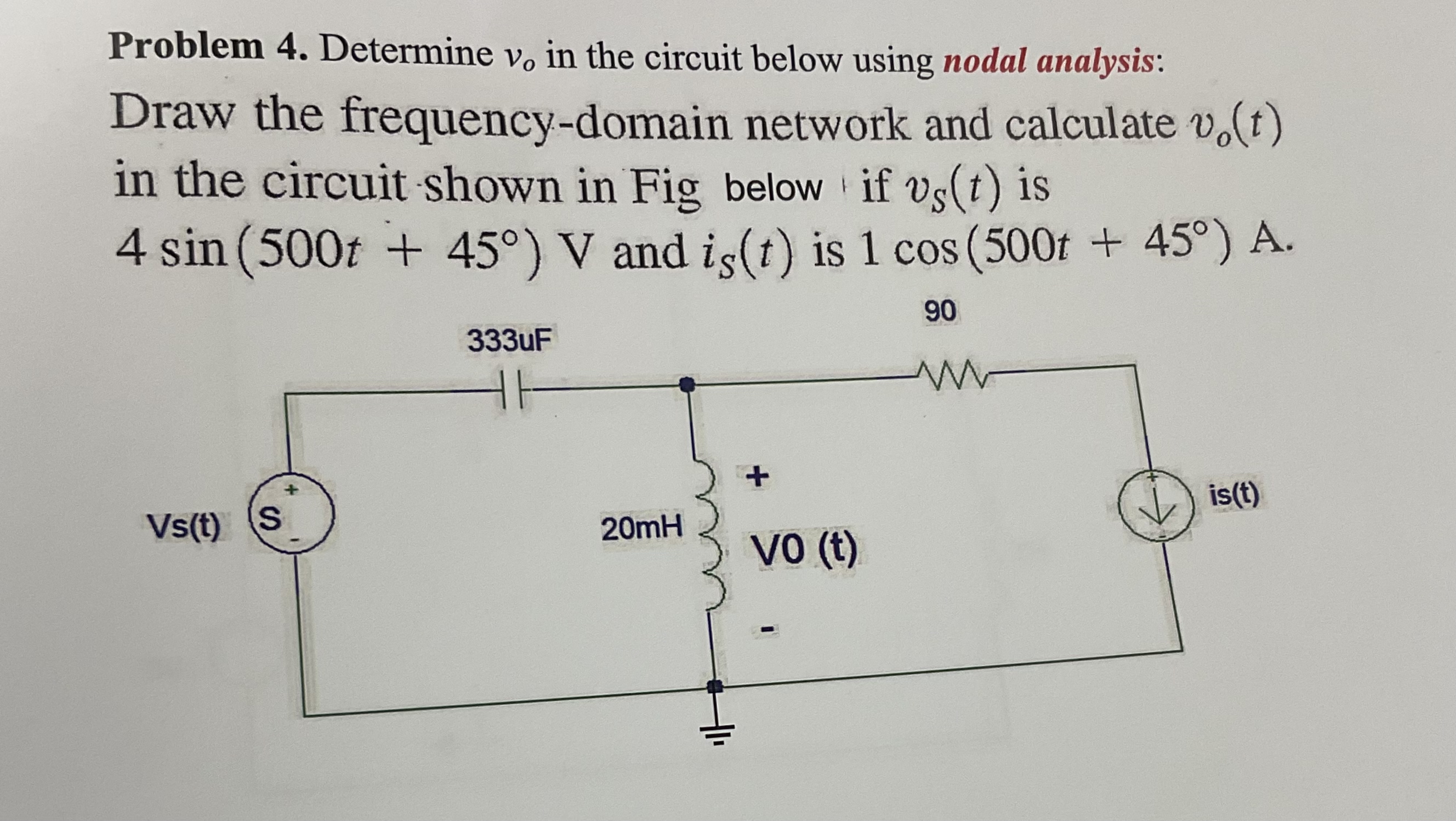 Problem 4 . Determine v o in the circuit below
