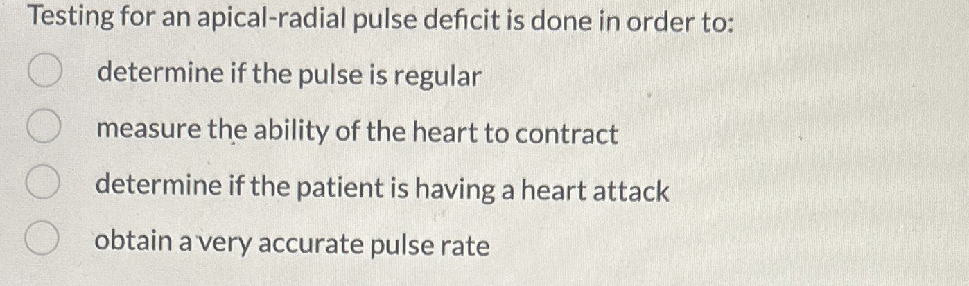 Testing for an apical - radial pulse deficit is