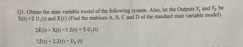 Q 1 . Obtain the state variable model of the