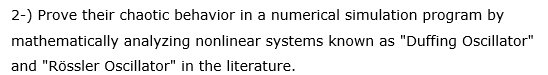 2 - ) Prove their chaotic behavior in a numerical