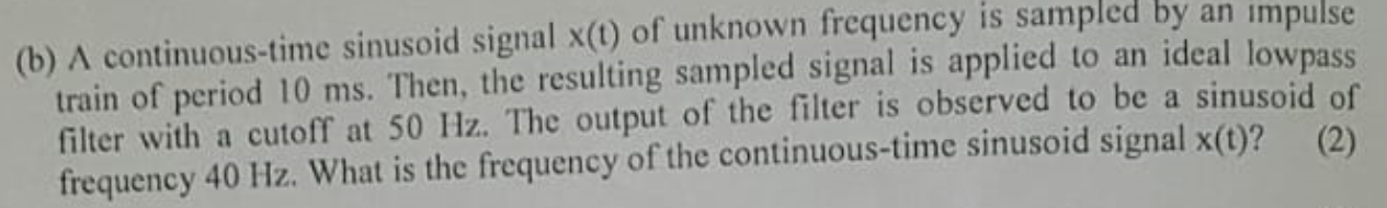 ( b ) A continuous - time sinusoid signal \ ( x (