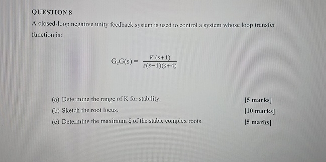 QUESTION 8 A closed - loop negative unity