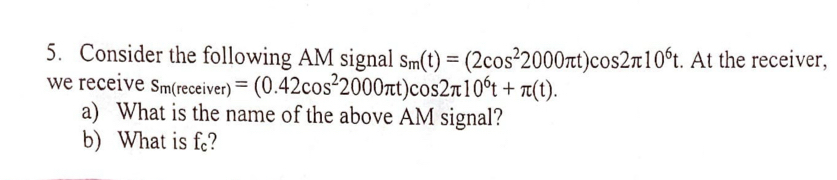 Consider the following AM signal s m ( t ) = ( 2