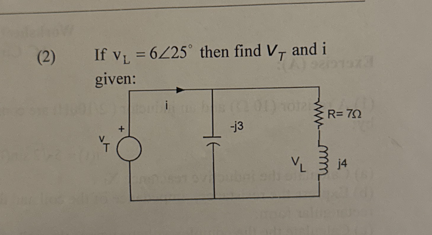 ( 2 ) If v L = 6 ? 2 5 then find V T and i given:
