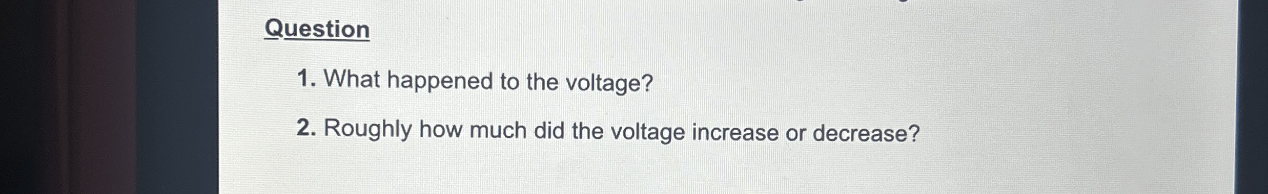 Question What happened to the voltage? Roughly