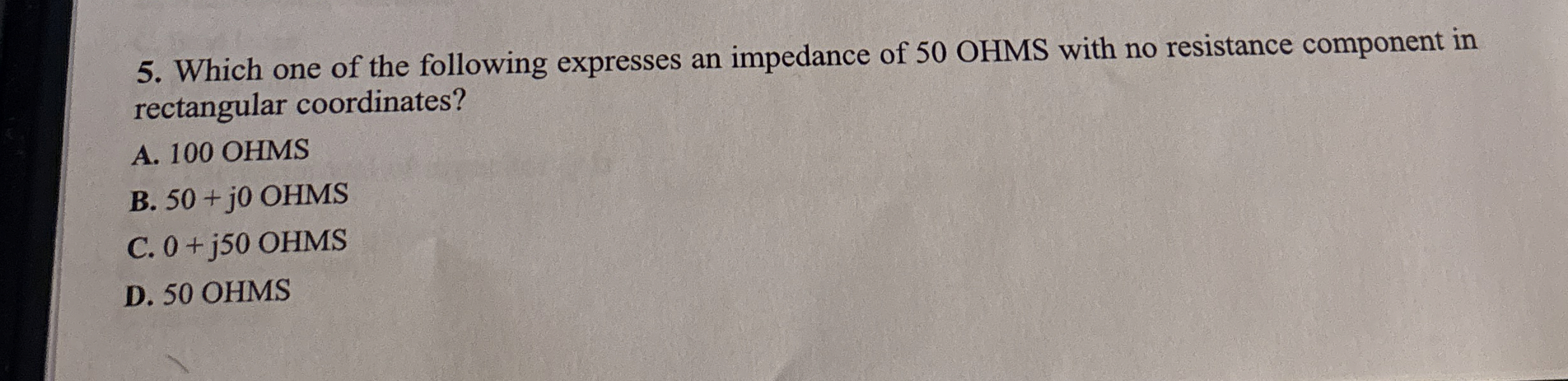 Which one of the following expresses an impedance