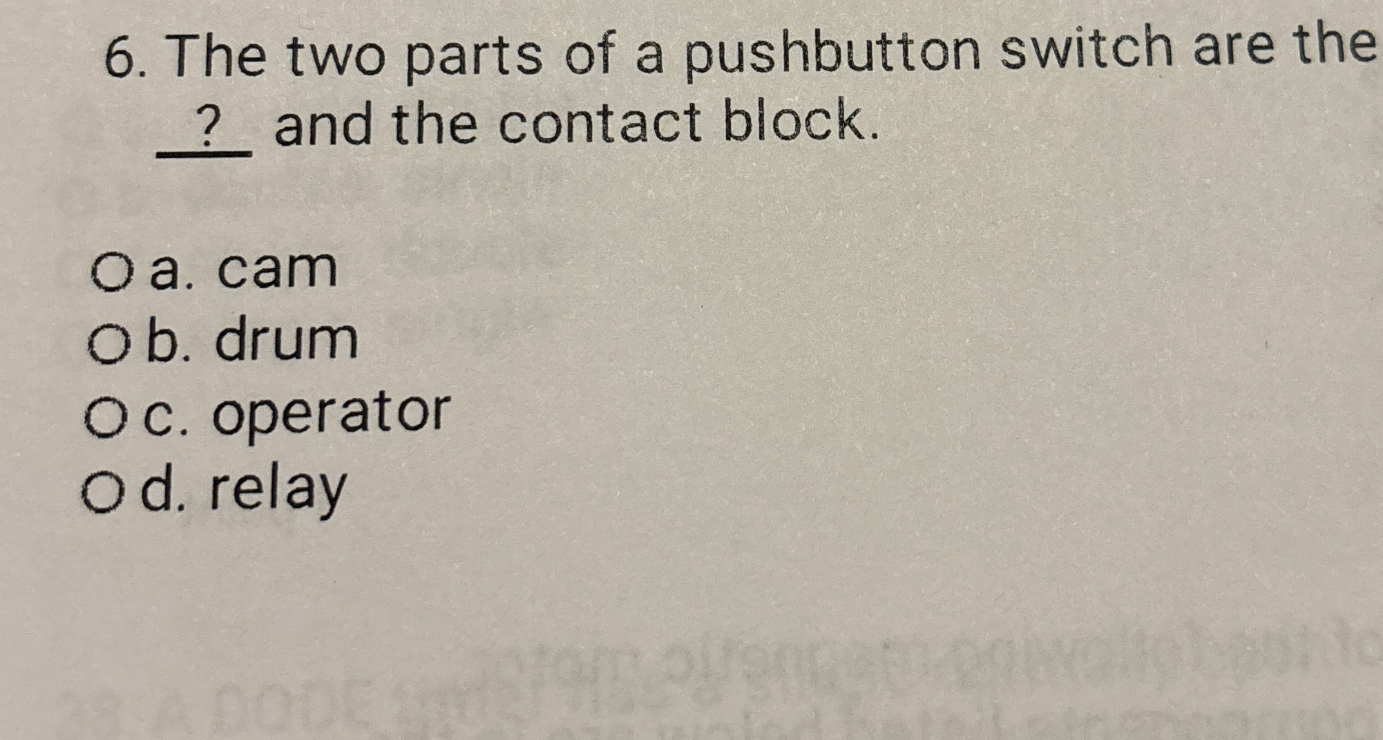 The two parts of a pushbutton switch are the q ,