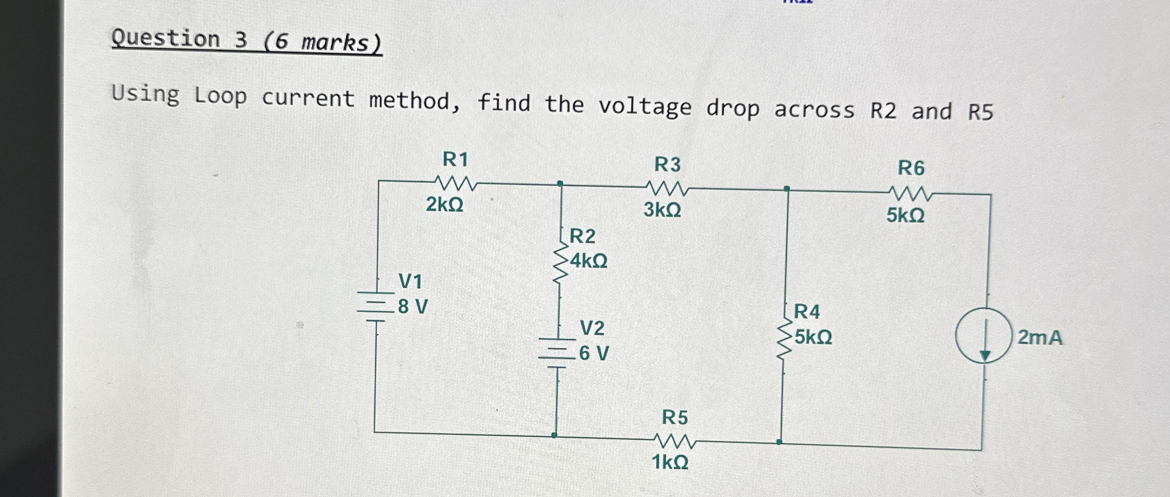 Question 3 ( 6 marks ) Using Loop current method,