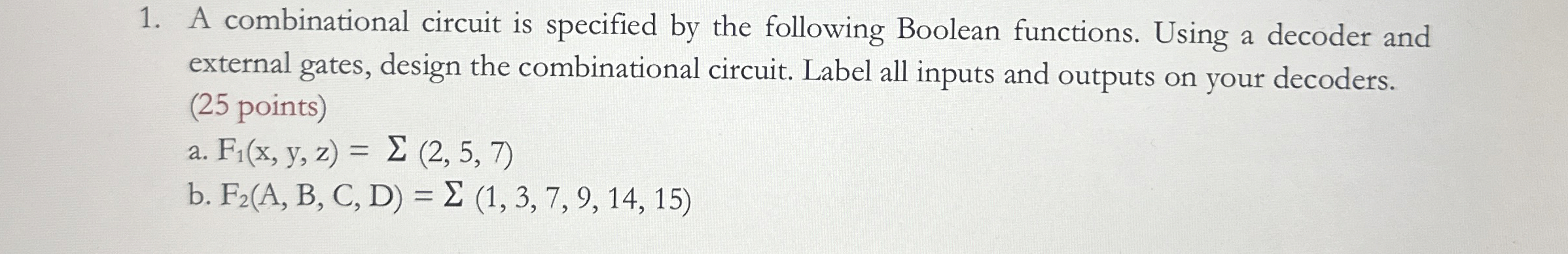 A combinational circuit is specified by the