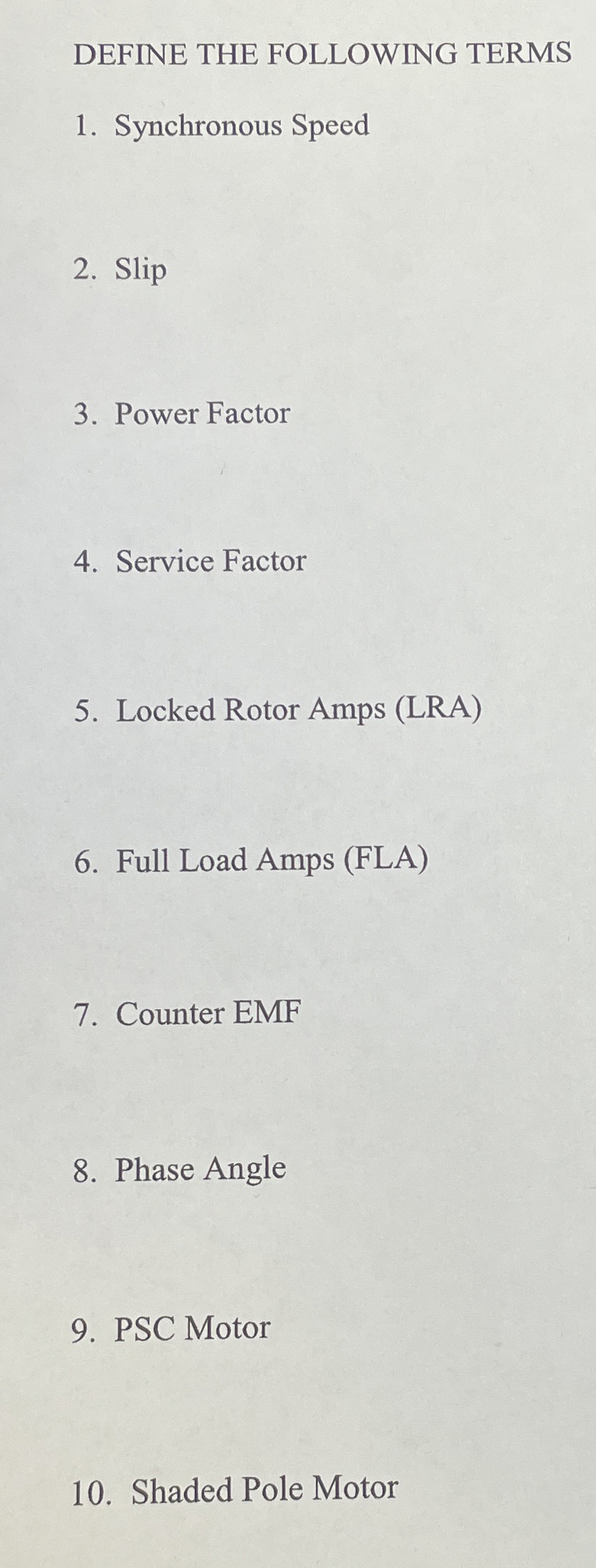 DEFINE THE FOLLOWING TERMS Synchronous Speed Slip