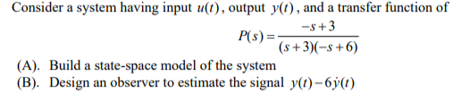 Consider a system having input u ( t ) , output y