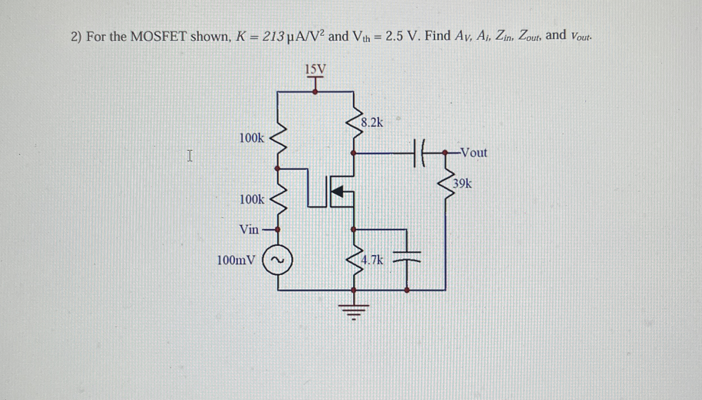For the MOSFET shown, K = 2 1 3 A V 2 and V t h =