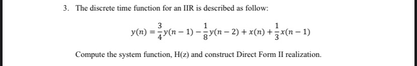 The discrete time function for an IIR is