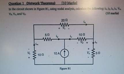 Question 1 ( Network Theorems ) [ 1 0 Marks ] In