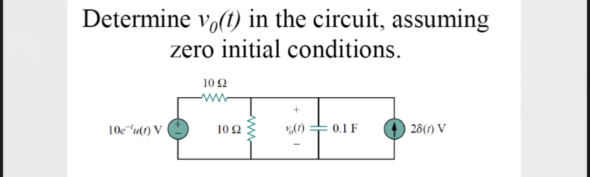 Determine v 0 ( t ) in the circuit, assuming zero