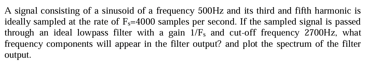 A signal consisting of a sinusoid of a frequency
