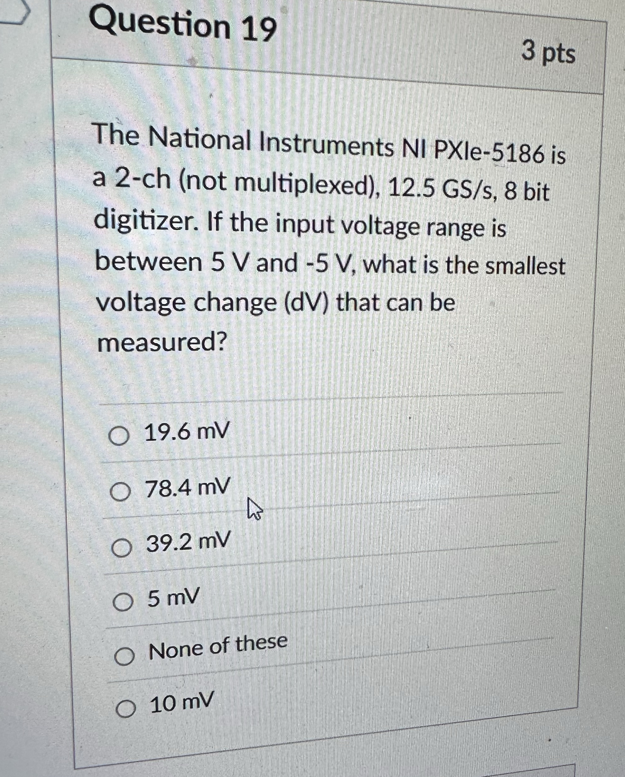 Question 1 9 3 pts The National Instruments NI