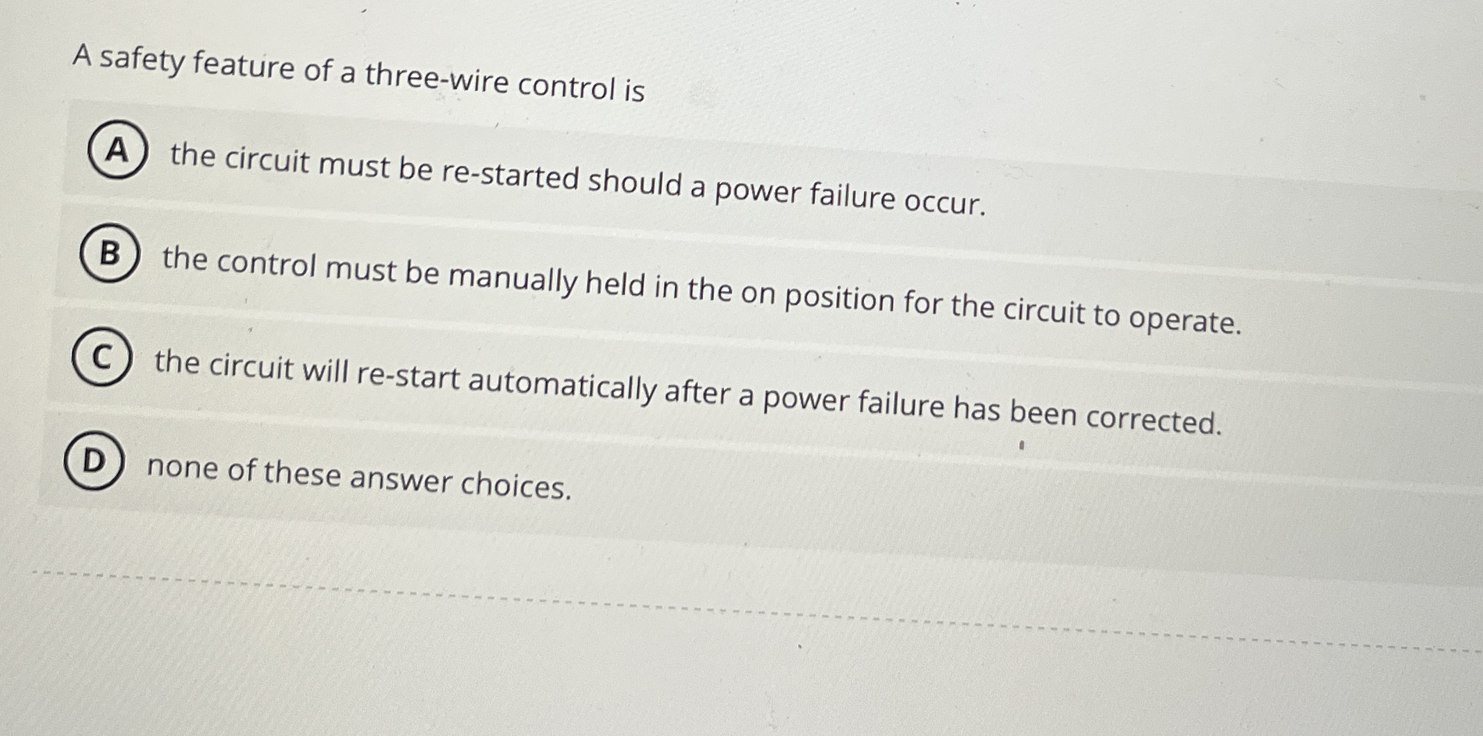 A safety feature of a three - wire control is the