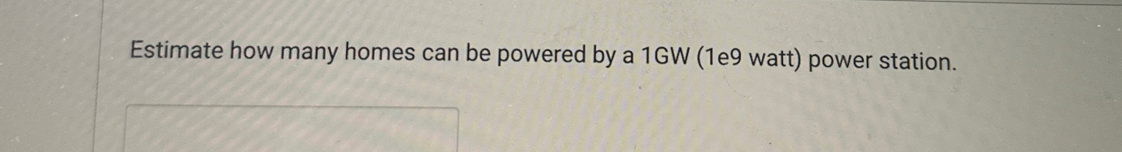 Estimate how many homes can be powered by a 1 GW