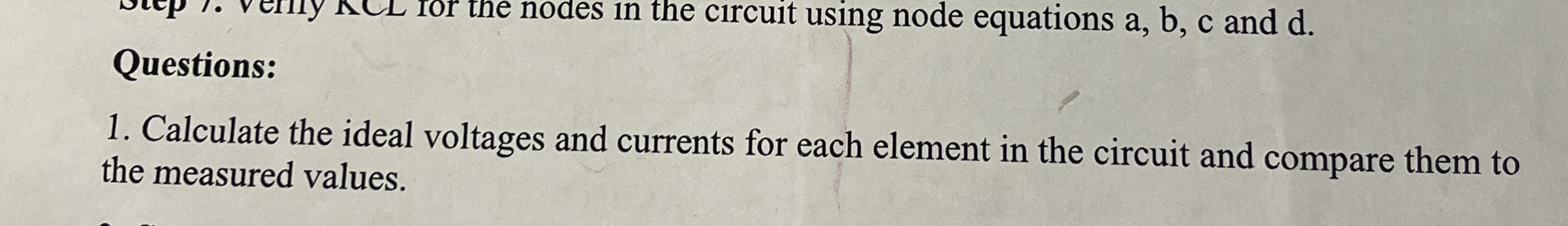 Questions: Calculate the ideal voltages and