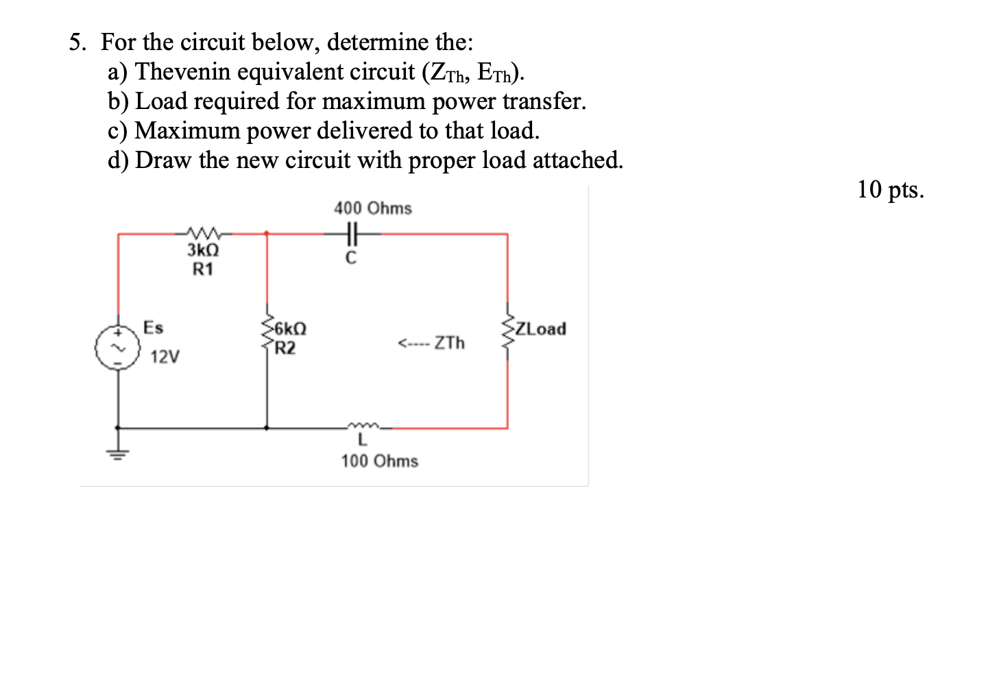 5 . For the circuit below, determine the: a )