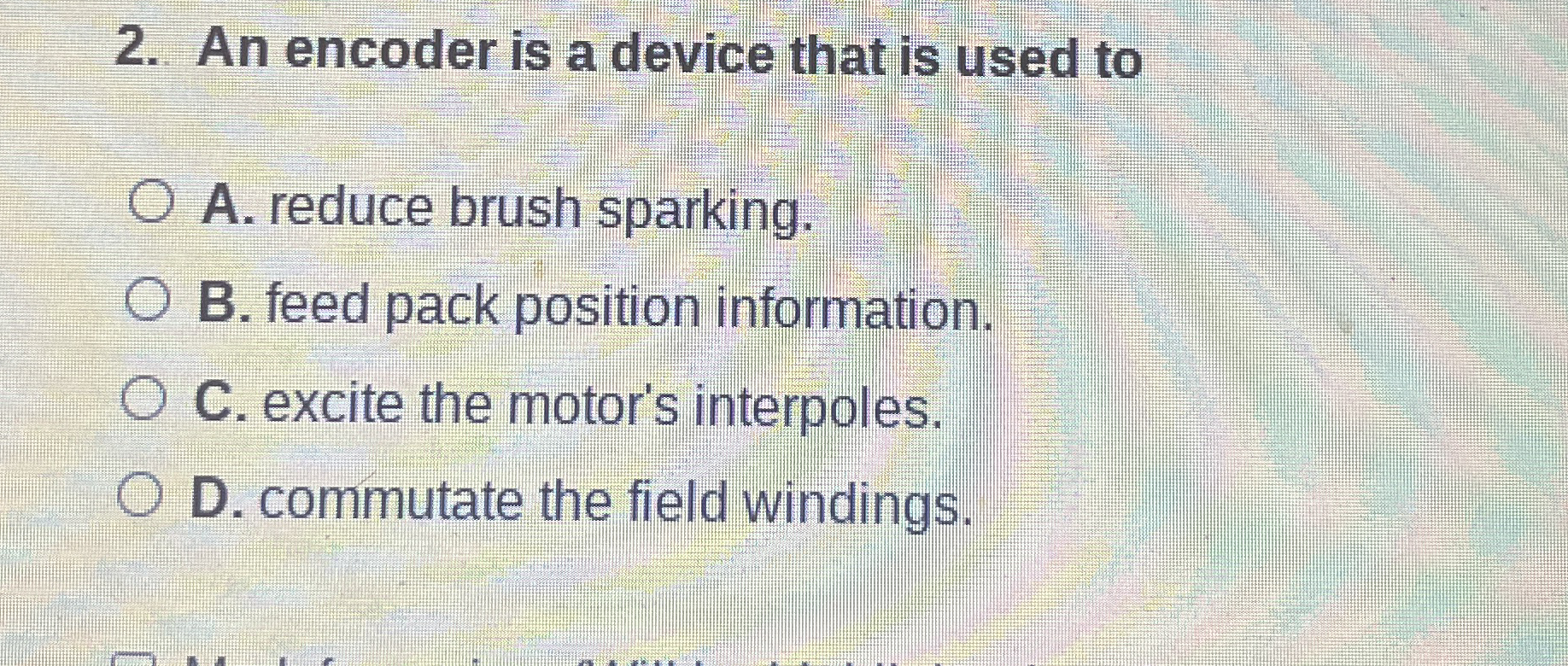 An encoder is a device that is used to A . reduce