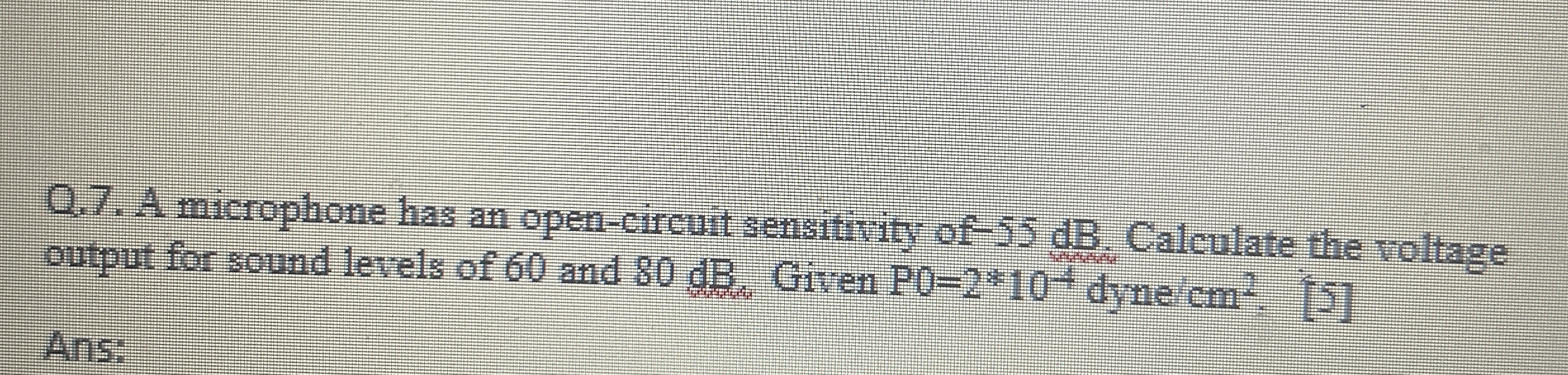 Q . 7 . A microphone has an open - circuit
