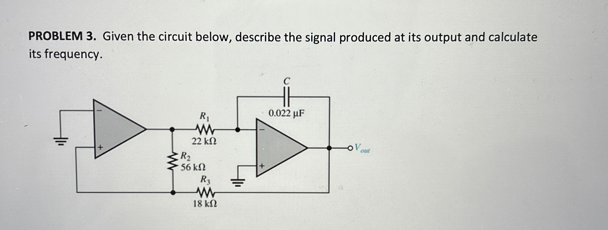 PROBLEM 3 . Given the circuit below, describe the