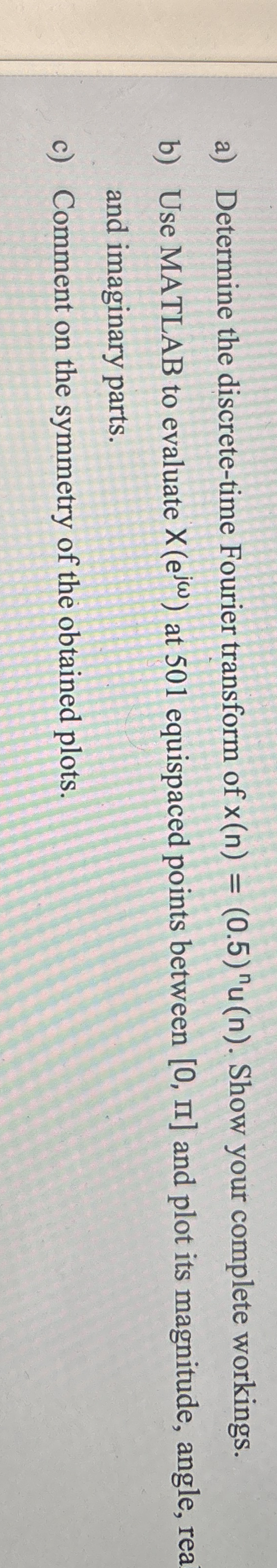 a ) Determine the discrete - time Fourier