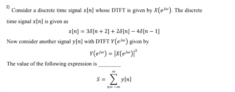 Consider a discrete time signal x [ n ] whose