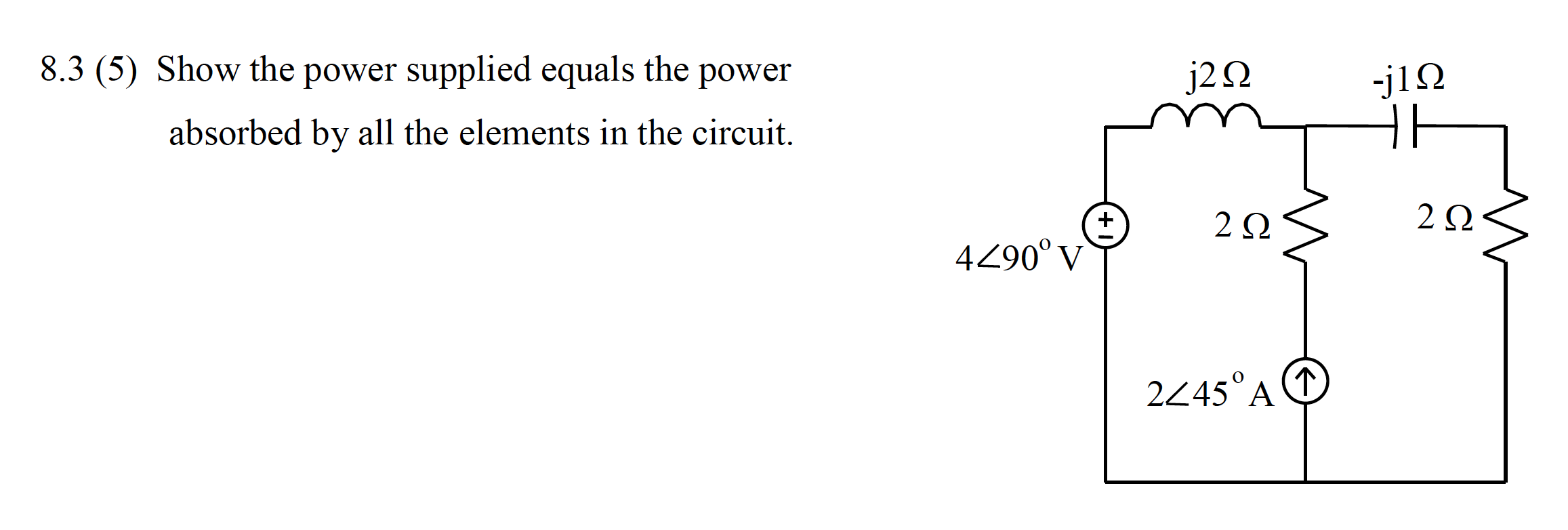 8 . 3 ( 5 ) Show the power supplied equals the