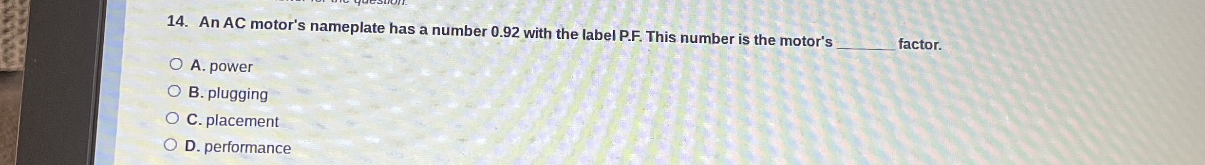 An AC motor's nameplate has a number 0 . 9 2 with