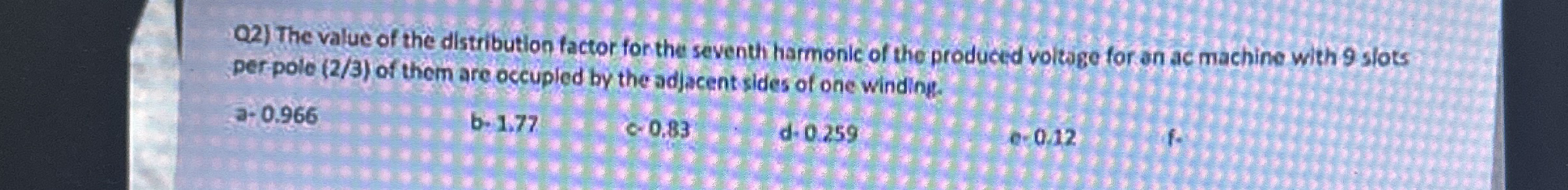 Q 2 ) The value of the distribution factor fon