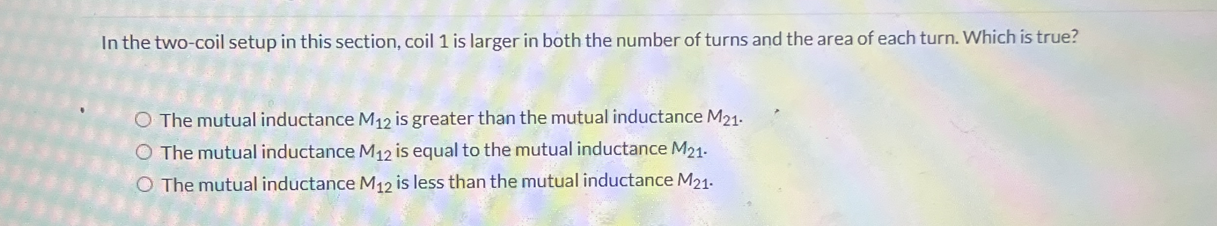 In the two - coil setup in this section, coil 1