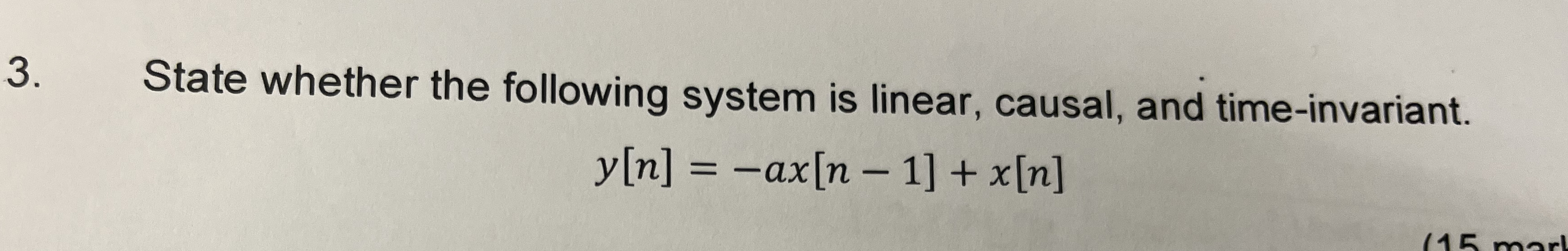 State whether the following system is linear,