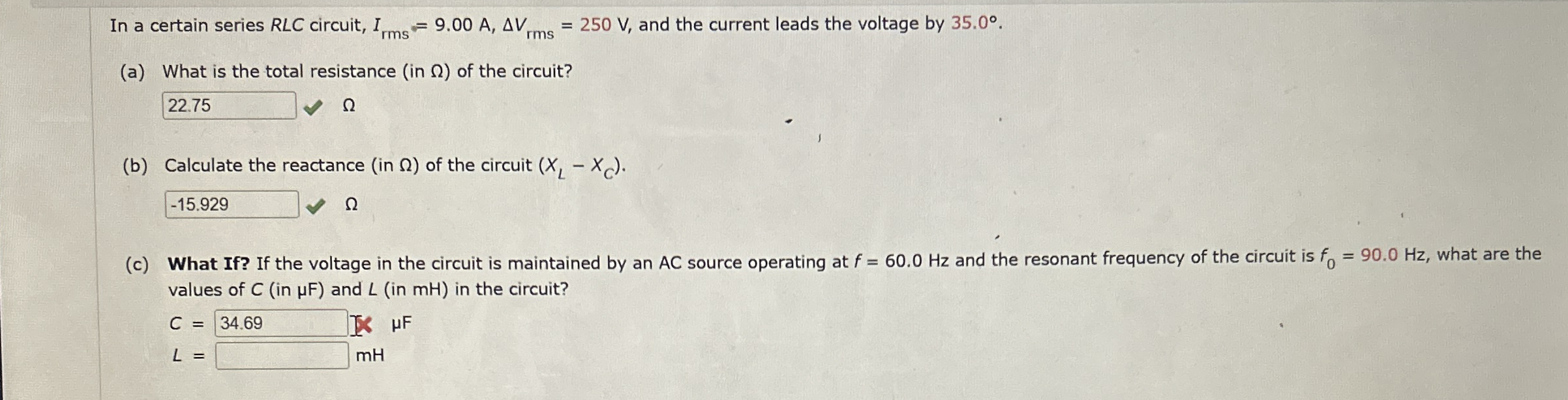 In a certain series R L C circuit, I r m s = 9 .