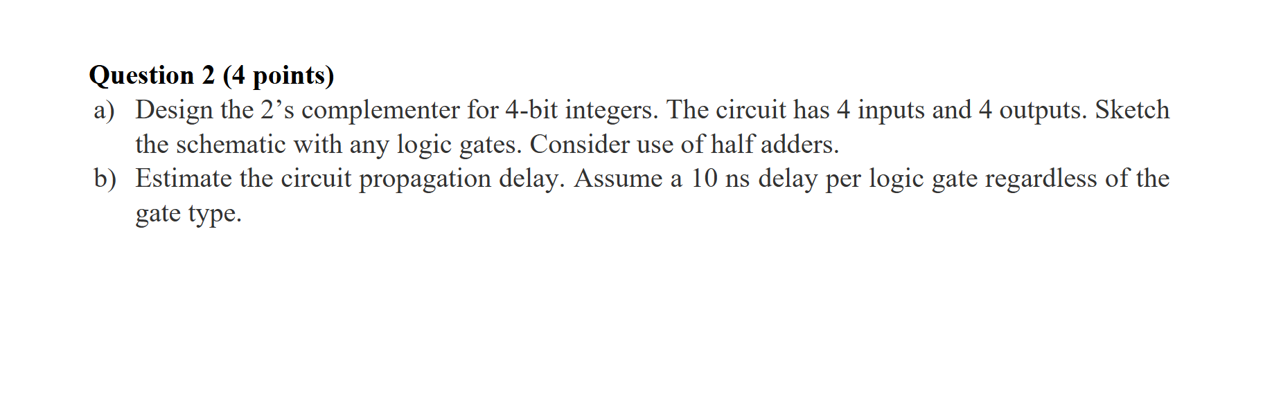 Question 2 ( 4 points ) a ) Design the 2 ' s