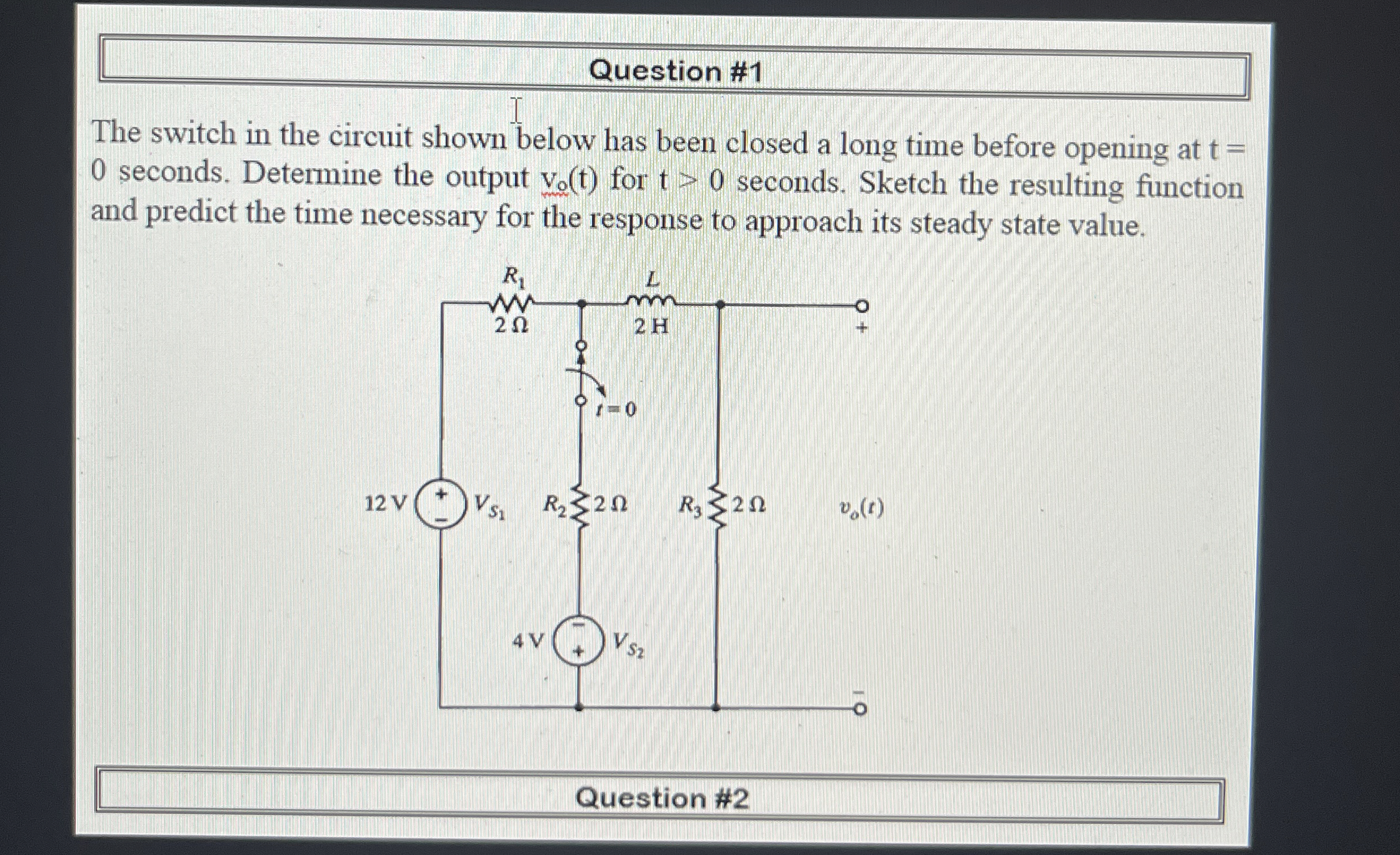 Question # 1 The switch in the circuit shown