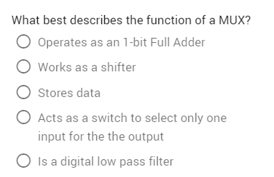 What best describes the function of a MUX?
