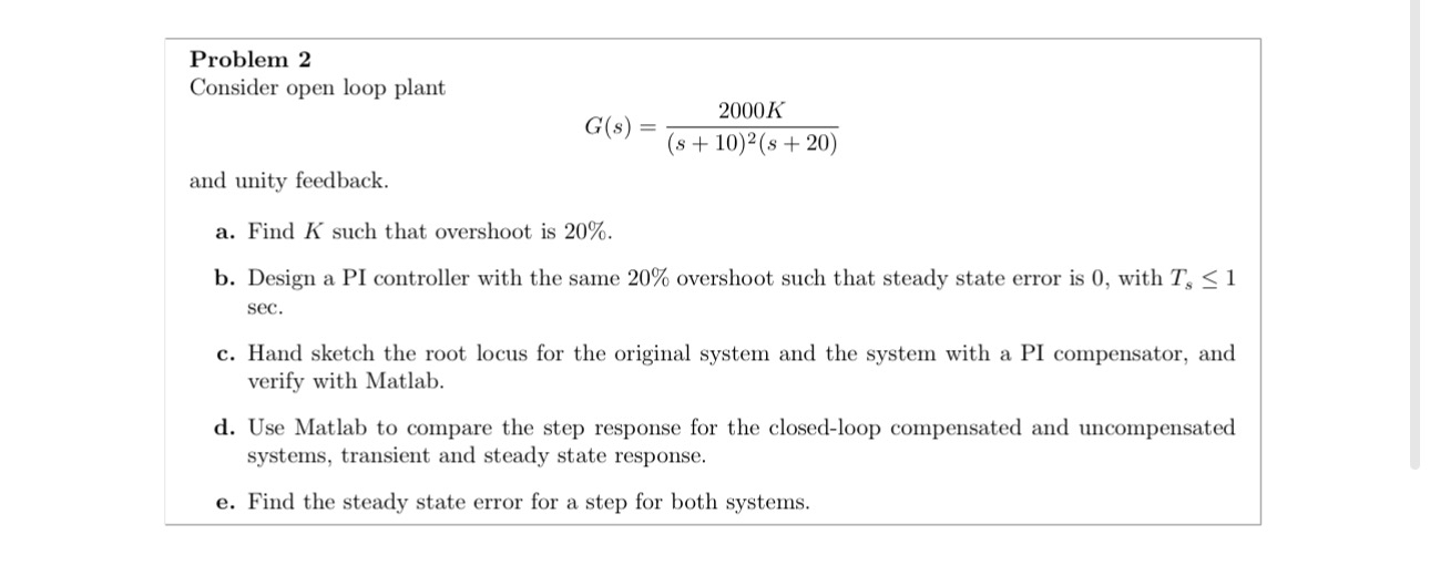 Problem 2 Consider open loop plant G ( s ) = 2 0