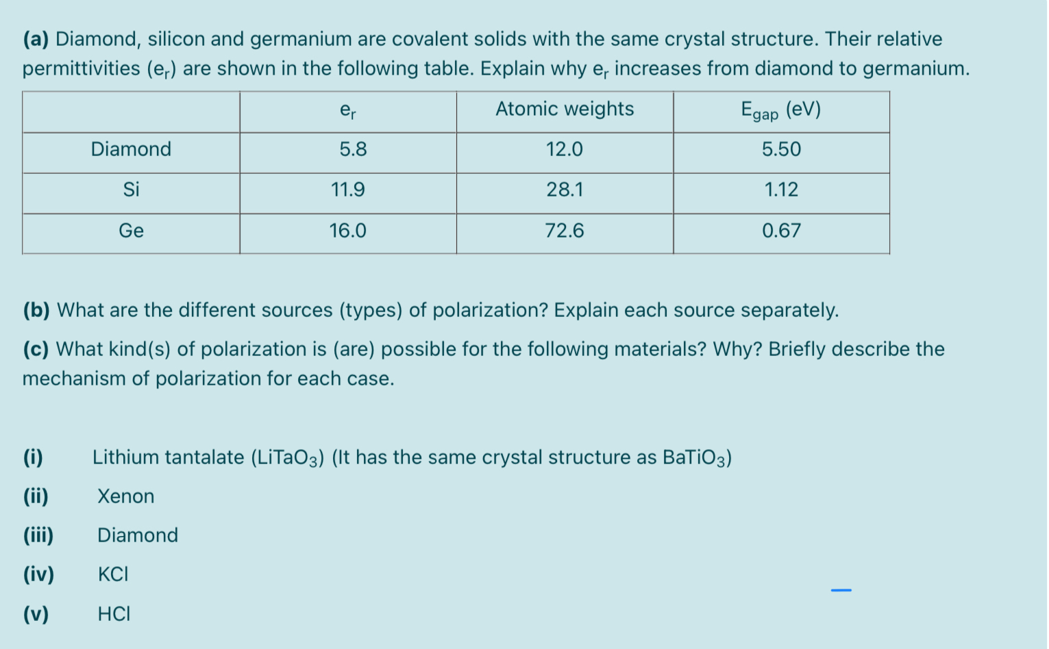( a ) Diamond, silicon and germanium are covalent