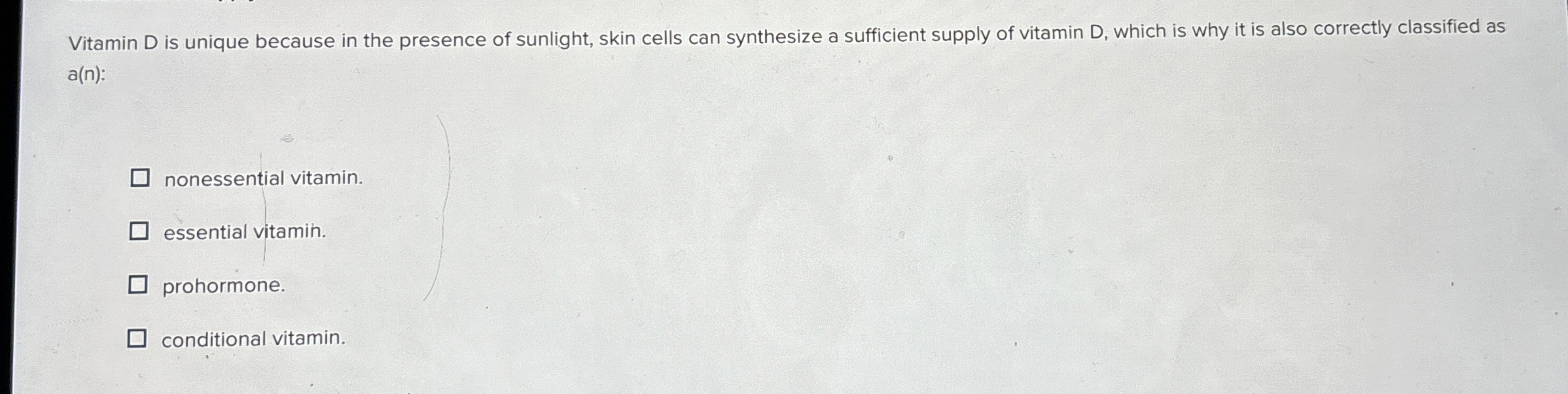 Vitamin D is unique because in the presence of
