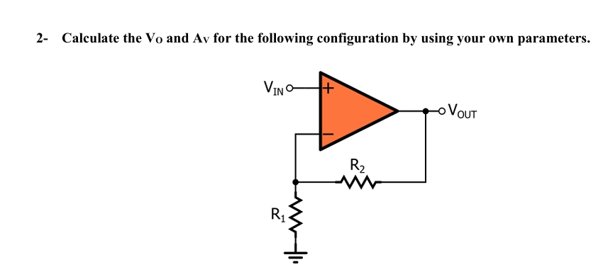 2 - Calculate the Vo and Av for the following
