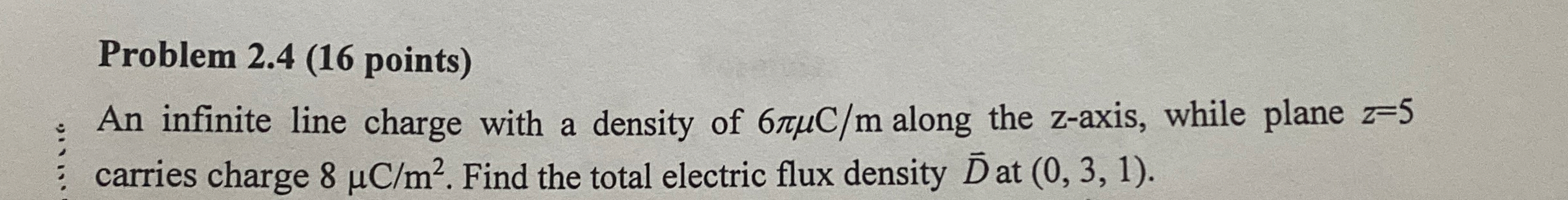 Problem 2 . 4 ( 1 6 points ) An infinite line